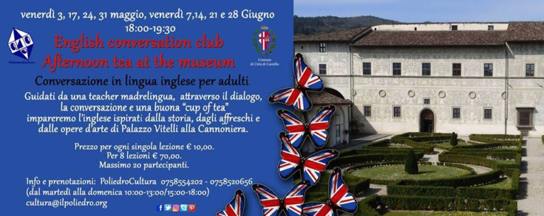 31 Maggio e 7, 14, 21, 28 Giugno 2019 dalle 18:00 alle 19:30 Pinacoteca comunale di Città di Castello (PG) English conversation club – Afternoon tea at the museum Attività per adulti