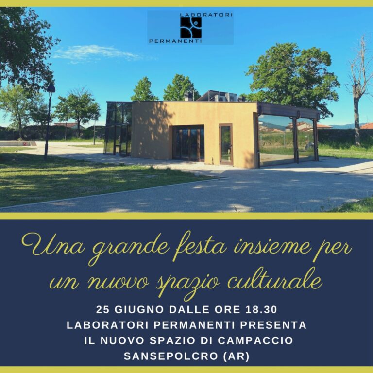 Una grande festa insieme per un nuovo spazio culturale. Il 25 giugno dalle ore 18.30 Laboratori Permanenti presenta al suo pubblico e a tutta la città il nuovo spazio di Campaccio