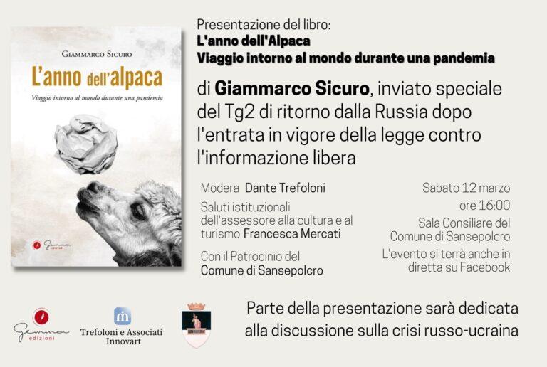 Pandemia e crisi russo-ucraina, il diario di Giammarco Sicuro. Il giornalista aretino è appena tornato dalla Russia. Presenta “L’anno dell’alpaca”