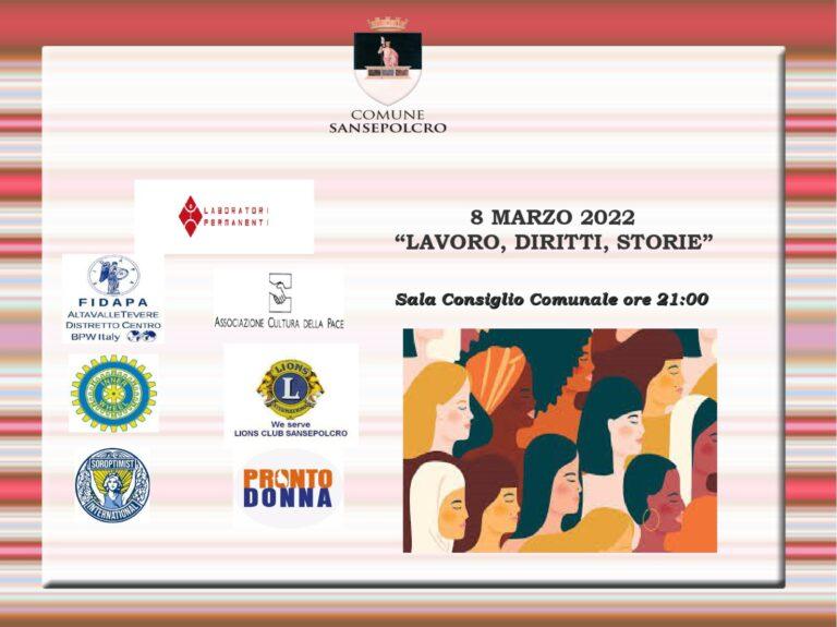 Lavoro, diritti e storie”, un omaggio alle donne L’evento è organizzato dall’assessorato alle Pari Opportunità per l’8 marzo di Sansepolcro