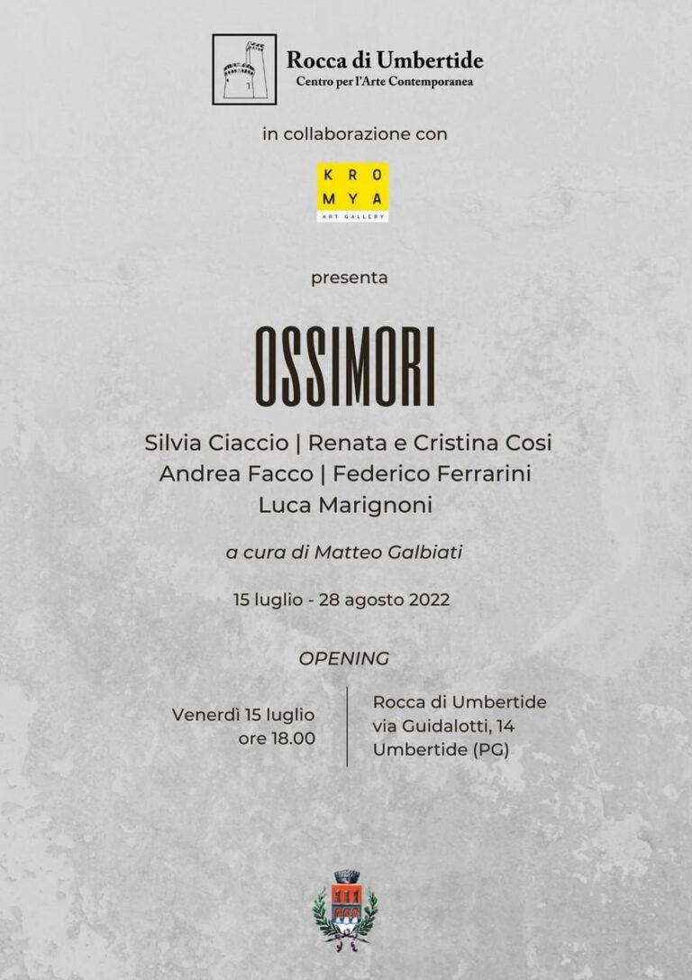 OSSIMORI: Rocca di Umbertide, dal 15 luglio al 28 agosto 2022.  In collaborazione con Kromya Art Gallery