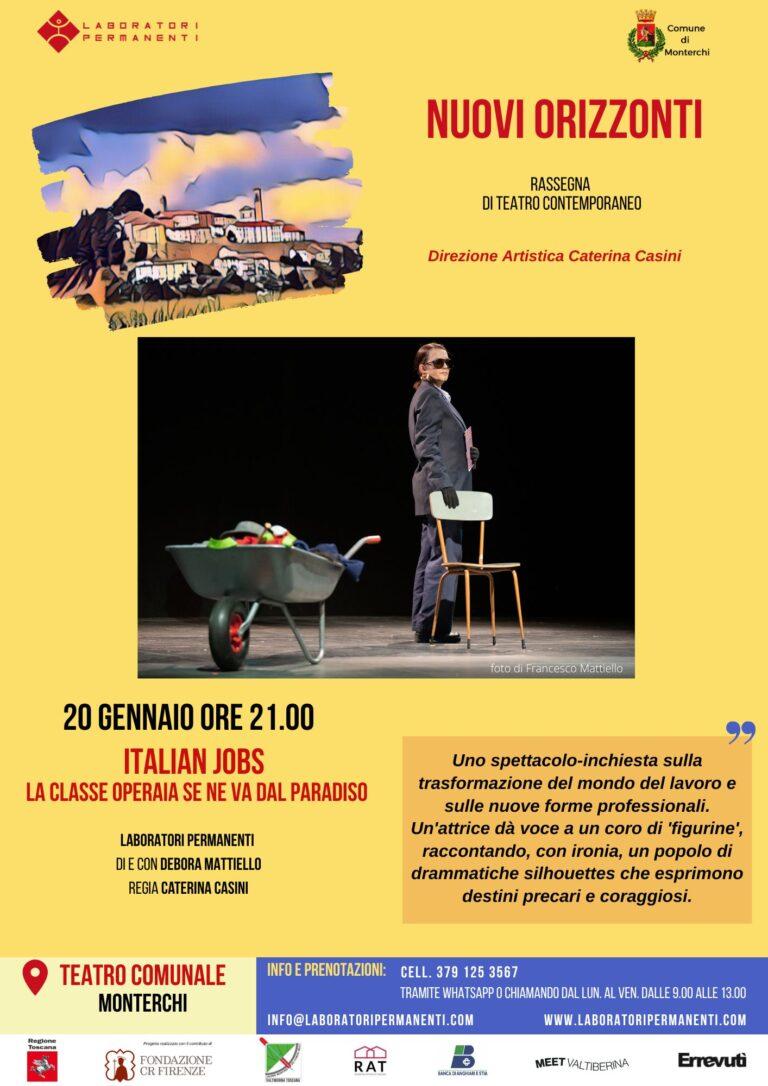 Nuovo appuntamento per NUOVI ORIZZONTI la rassegna di teatro contemporaneo al Teatro Comunale di Monterchi. Il 20 gennaio in scena ITALIAN JOBS di e con Debora Mattiello
