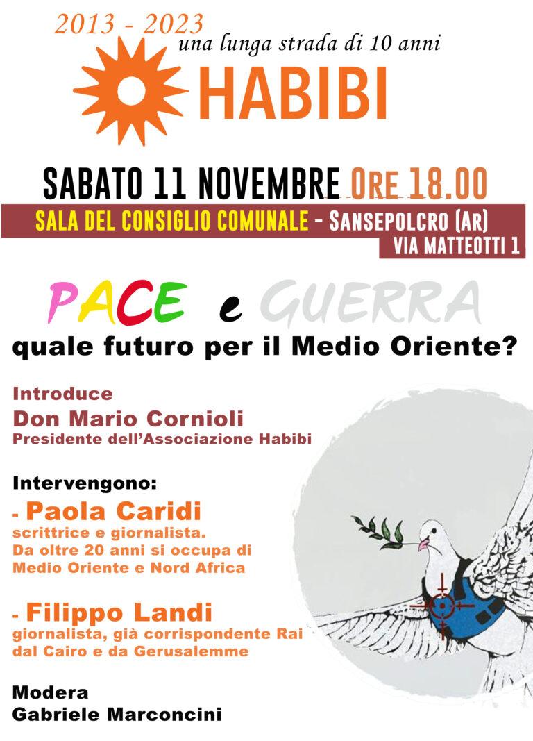 Sansepolcro, Associazione Habibi festeggia 10 anni di attività con un dibattito pubblico «Pace e Guerra: quale futuro per il Medio Oriente»