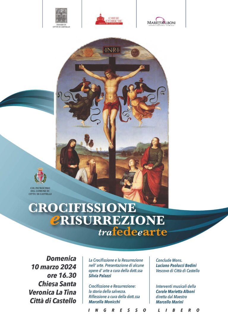 “La Crocifissione e laRisurrezione tra fede e arte” iniziativa promossa da Associazione chiese storiche di Città di Castello, in collaborazione con la corale Marietta
