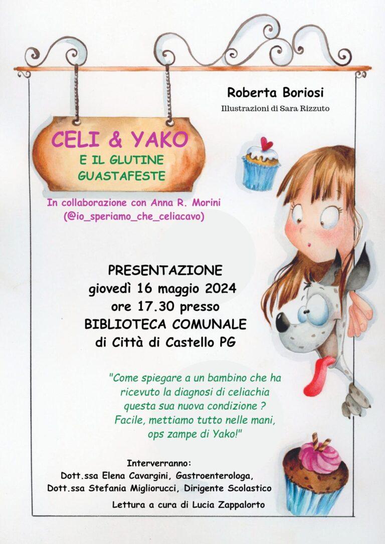 Giovedì 16 Maggio (Giornata Internazionale della Celiachia) alle ore 17.30 presso la Biblioteca Comunale di Città di Castello, si svolgerà la presentazione del libro illustrato per bambini “CELI E YAKO E IL GLUTINE GUASTAFESTE”