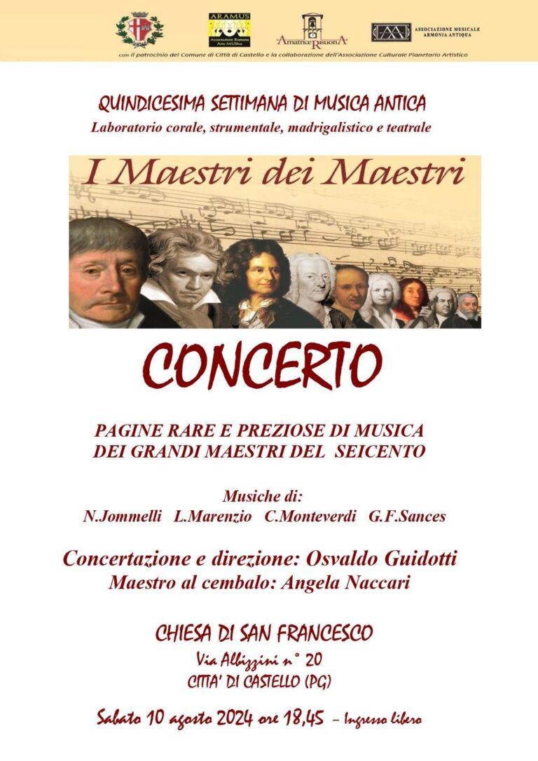 Sabato 10 agosto alle ore 18,45 nella Chiesa di San Francesco si conclude la XV^ settimana di musica antica, I MAESTRI DEI MAESTRI