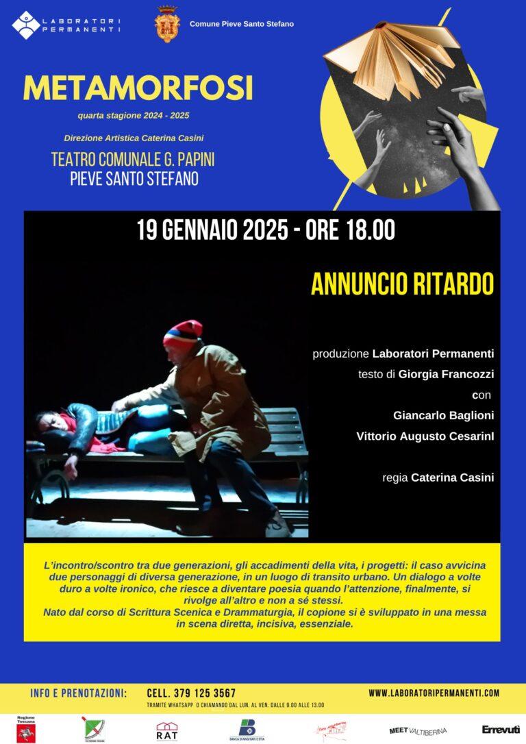 Riprendono gli spettacoli di Laboratori Permanenti domenica 19 dicembre Pieve Santo Stefano con il terzo appuntamento della rassegna:alle ore 18.00 in scena ANNUNCIO RITARDO