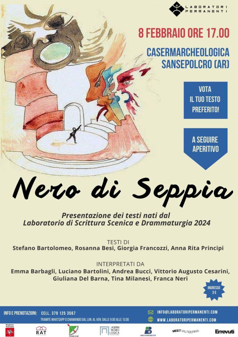 Sabato 8 febbraio alle ore 17.00 presso CasermArcheologica di Sansepolcro “Nero di Seppia” appuntamento dedicato alla drammaturgia contemporanea e alla scrittura scenica