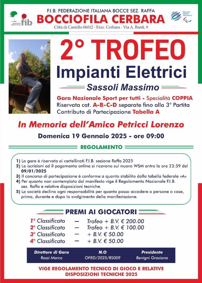 Domenica 19 gennaio 2025 a partire dalle ore 9,00 presso la Bocciofila Cerbara il “2° Trofeo Impianti elettrici Sassoli Massimo” in memoria dell’Amico Petricci Lorenzo