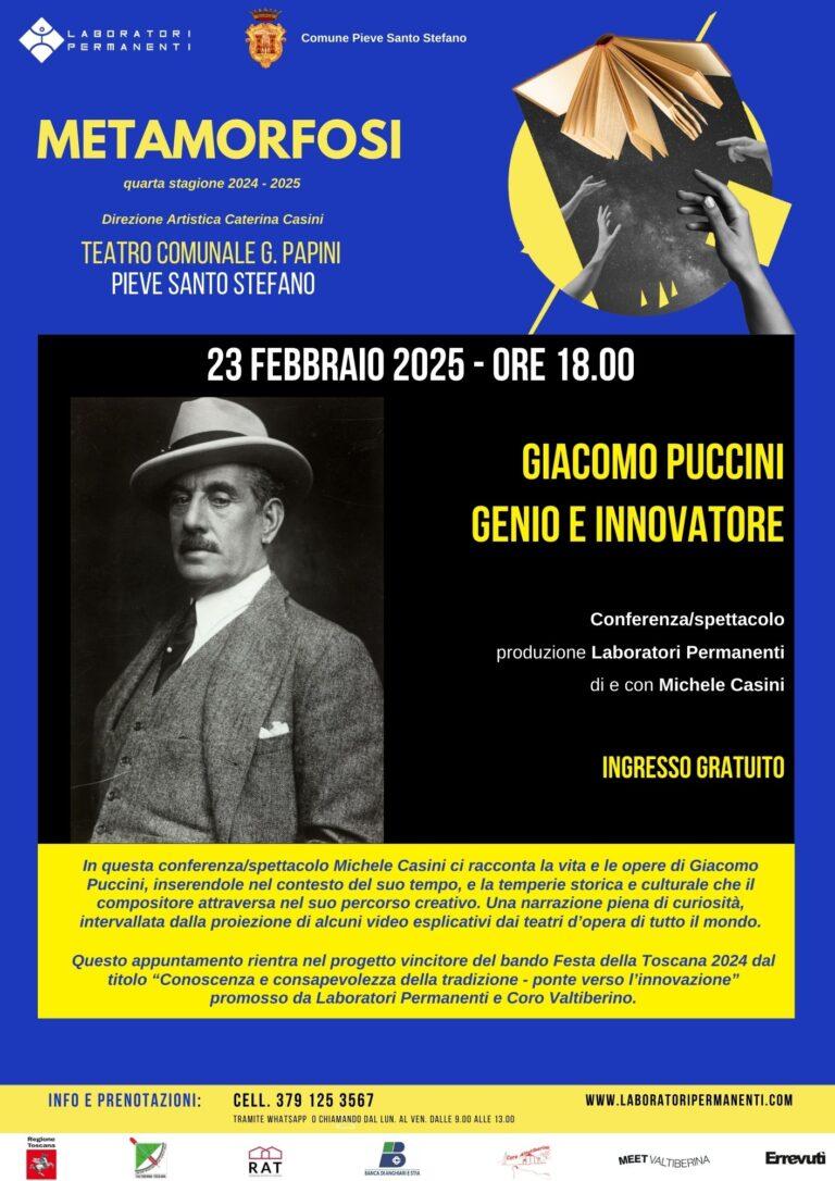 Stagione Teatrale “Metamorfosi” al Teatro Comunale Papini di Pieve Santo Stefano il 23 febbraio appuntamento con Giacomo Puccini Inventore, una conferenza/spettacolo di e con Michele Casini
