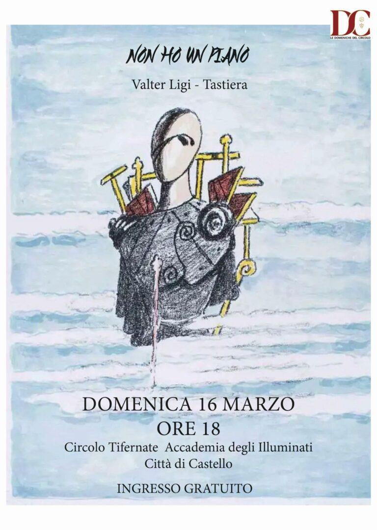 “Le Domeniche al Circolo” ultimo appuntamento domenica 16 marzo con il concerto del pianista biturgense Valter Ligi “Non ho un piano”
