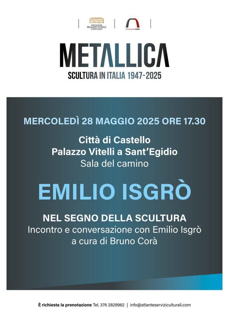 Prosieguo le iniziative promosse a Città di Castello in occasione della mostra “Metallica – Scultura in Italia 1947-2025” mercoledì 28 maggio 2025 alle ore 17,30 incontro con il Maestro Emilio Isgrò che interverrà sul tema “Nel segno della scultura” a cura di Bruno Corà