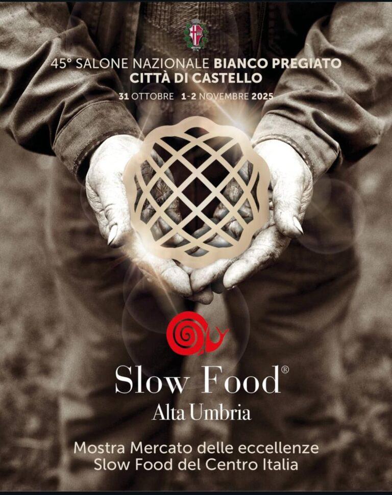 “ Slow food Alta Umbria: un contributo alla qualita’ e tipicità delle produzioni nell’ambito del 45° salone nazionale del bianco pregiato di Citta’ di Castello 31 ottobre 2 novembre 2025”