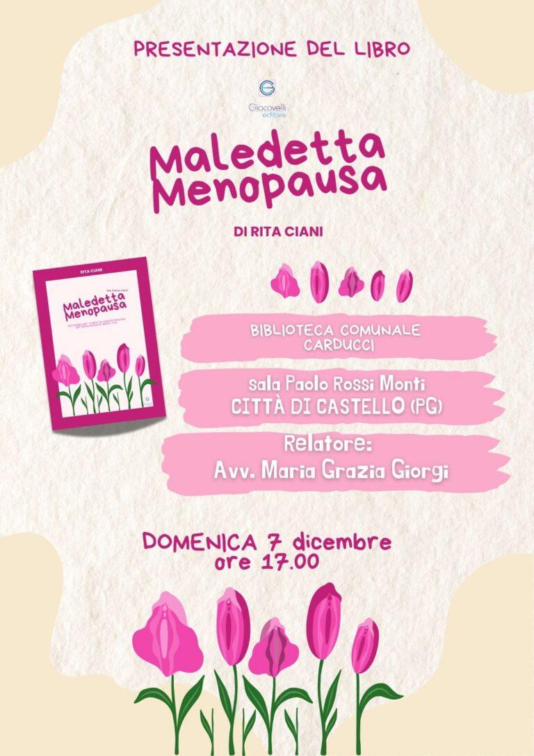 “Maledetta menopausa, che fretta c’era? – strategie per vivere la trasformazione più sottovalutata della vita”, è il titolo del libro” (Giacovelli editore) di Rita Ciani, psicoterapeuta e sessuolog