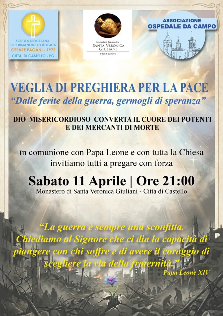 Veglia di Preghiera per la Pace “Dalle ferite della guerra, germogli di speranza” Sabato 11 Aprile | ore 21:00 Monastero di Santa Veronica Giuliani – Città di CastelloVieni a pregare con noi per la pace nel mondo!