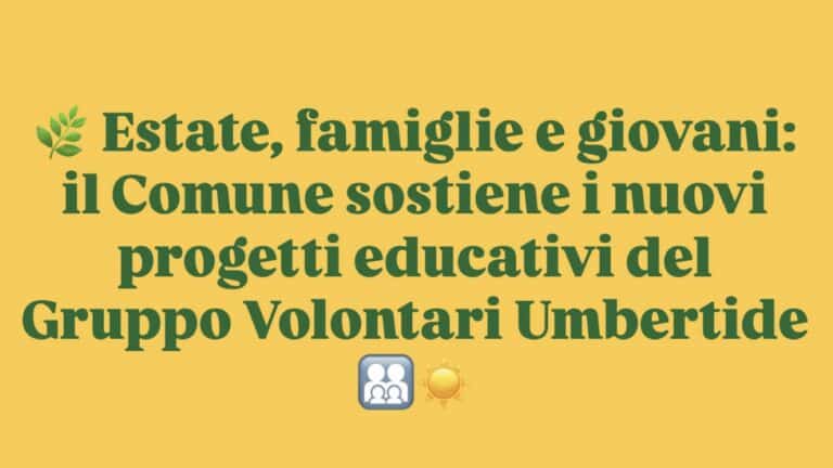 Estate, famiglie e giovani: il Comune di Umbertide sostiene i nuovi progetti educativi del Gruppo Volontari