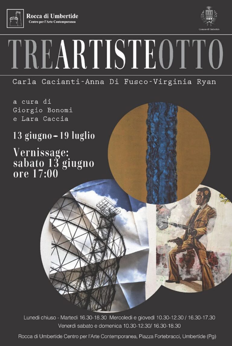 Umbertide, TREARTISTEOTTO alla Rocca: Carla Cacianti, Anna Di Fusco e Virginia Ryan dal 13 giugno